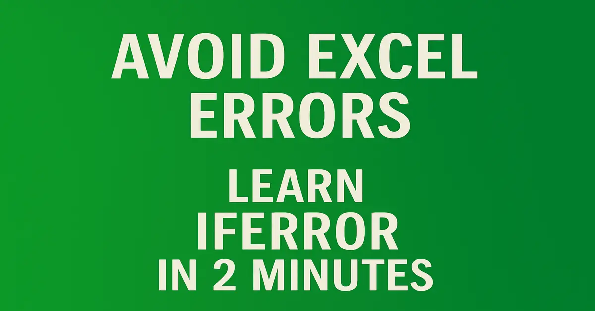 Avoid Excel errors by using the IFERROR formula – quick 2-minute guide for beginners