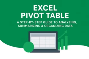 Pivot Tables in Excel used for data analysis and dynamic dashboards